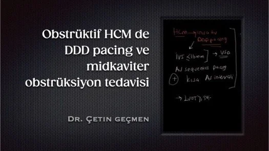 ⁣Obstrüktif HCM de DDD pacing ve midkaviter obstrüksiyon tedavisi